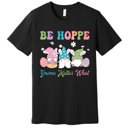 Be Hope Gnome Matter What Happy Easter Day Easter Gnome Party Unisex Gildan T-shirt Comfort Colors T-shirt, Happy Easter Day Gift Idea, Gnomies Bunny Shirt For Men Women